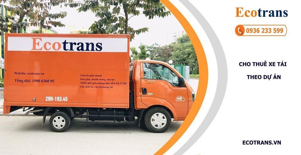 Thuê xe tải theo dự án tại Ecotrans giá rẻ nhất thị trường